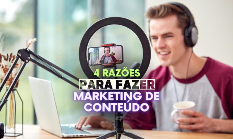 4 razoes para fazer mkt de conteudo